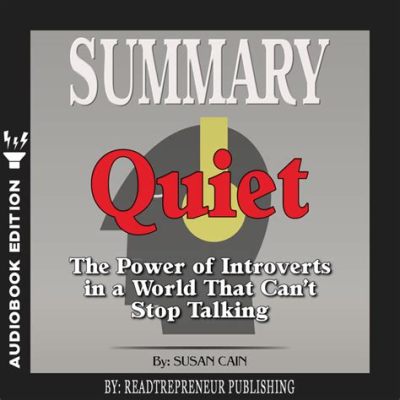  Quiet: The Power of Introverts in a World That Can't Stop Talking -  An introspective exploration into the overlooked strength of quiet contemplation