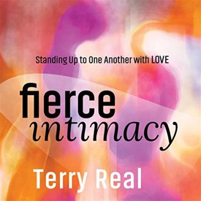  Fierce Intimacy: Unveiling the Mystery of Passion and Power -  a Journey through Love's Labyrinth with Fierce Honesty