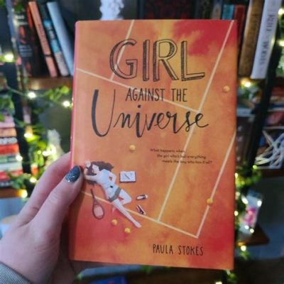  Girl Against the Universe - A Cosmic Tapestry Woven With Threads of Resilience and Self-Discovery